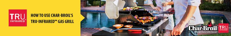 How to Use a TRU-INFRARED Barbecue Gas Grill